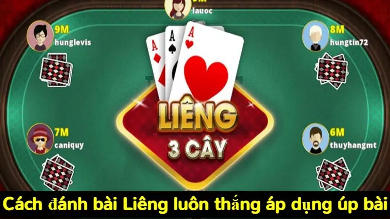 Cách đánh bài Liêng luôn thắng áp dụng úp bài