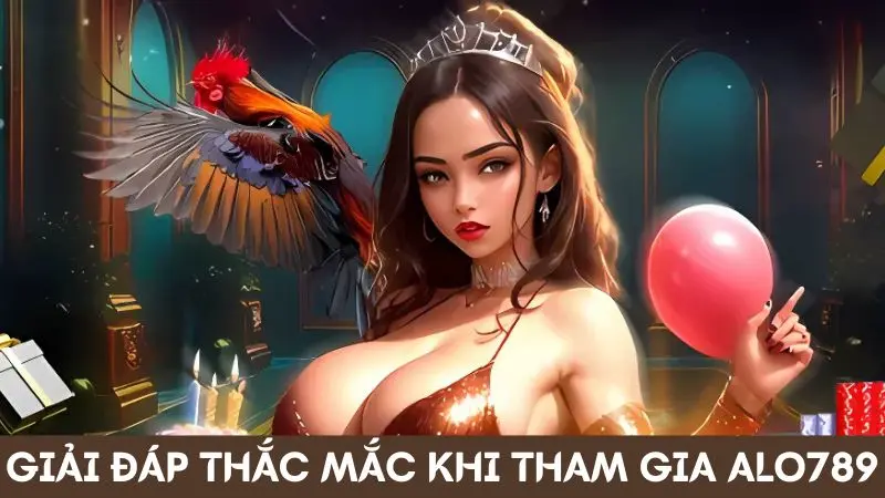 Câu hỏi thường gặp về nhà cái Alo 789 từ hội viên