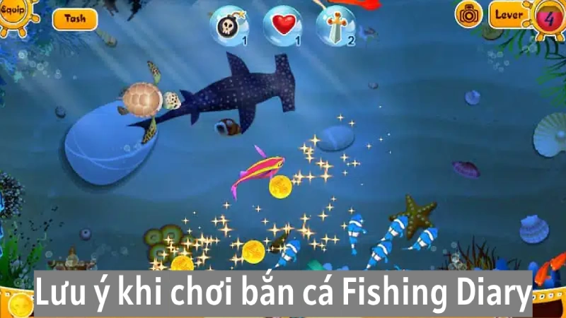 Những lưu ý khi chơi bắn cá Fishing Diary hack full tiền và sò